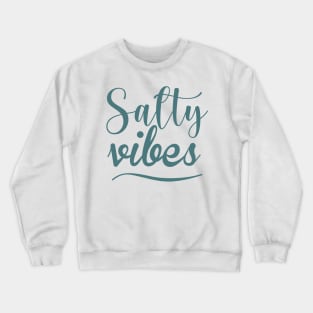 Salty Vibes. Fun, Surf, Summer, Sand, Beach Design Crewneck Sweatshirt